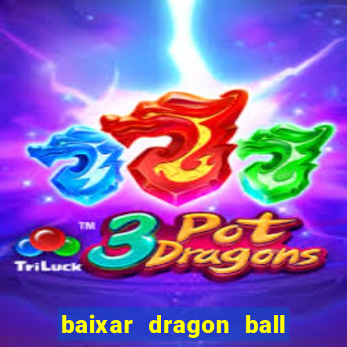 baixar dragon ball z dublado